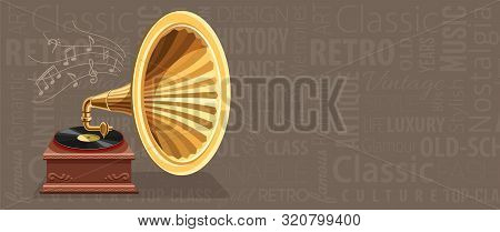 Vintage Gramophone With Vinyl Recording On Disc Horizontal Banner With Retro Keywords Background. Gr