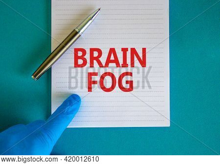 Medical, Covid-19 Pandemic Coronavirus Brain Fog Symbol. Doctor Hand. White Note With Words 'brain F