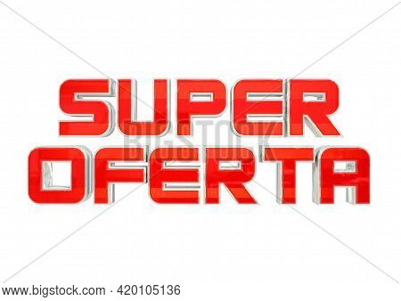 Promotional Seal Super Offer Isolated On White Background. Advertising Campaign With Letters In The 