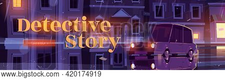 Detective Story Tour Banner. Travel Agency Website With Cartoon Illustration Of Night City Street Wi