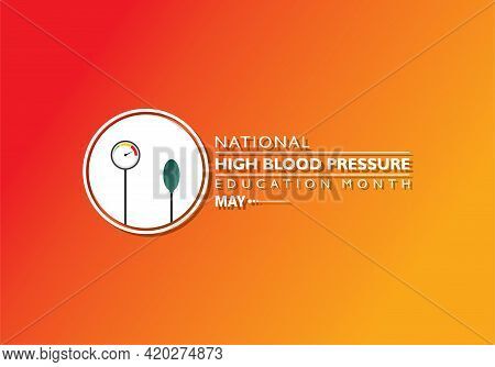 Vector Illustration Of National High Blood Pressure (hbp) Education Month Is Observed In May. It Is 