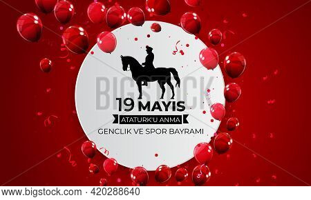 19th May Commemoration Of Ataturk, Youth And Sports Day Turkish Speak: 19 Mayis Ataturku Anma, Gencl