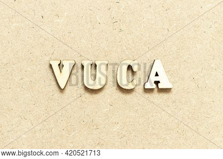 Alphabet Letter In Word Vuca (abbreviation Of Volatility, Uncertainty, Complexity And Ambiguity) On 