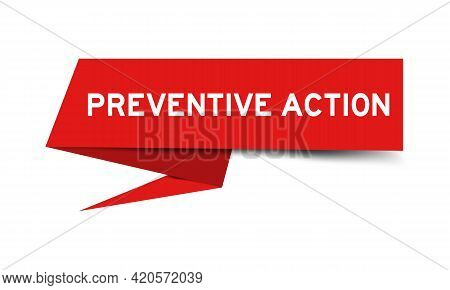 Paper Speech Banner With Word Preventive Action In Red Color On White Background (vector)