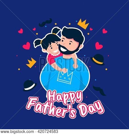 Fathers Day Greeting Card. Happy Father Playing With His Child. Flat Vector Illustration