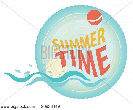 Summer Time. Tematic Template With Text For Sticker, Label, Poster, Card, Invitation, Menu And Other