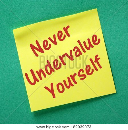 Never Undervalue Yourself