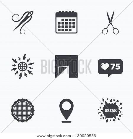Calendar, like counter and go to web icons. Textile cloth piece icon. Scissors hairdresser symbol. Needle with thread. Tailor symbol. Canvas for embroidery. Location pointer.