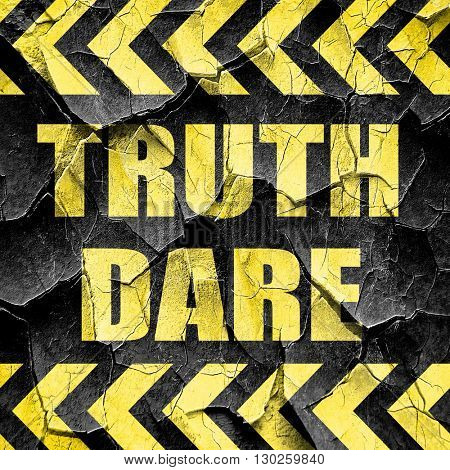 truth or dare, black and yellow rough hazard stripes