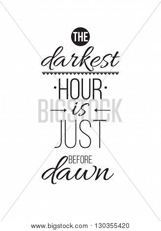 The Darkest Hour Is Just Before Dawn. Inspirational Quote Poster