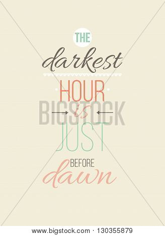 The Darkest Hour Is Just Before Dawn. Inspirational Quote Poster
