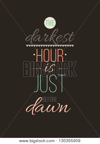 The Darkest Hour Is Just Before Dawn. Inspirational Quote Poster