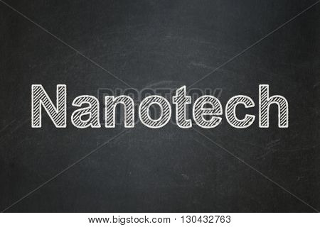 Science concept: text Nanotech on Black chalkboard background