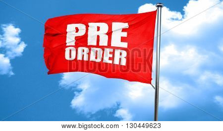 pre order, 3D rendering, a red waving flag