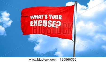 what's your excuse, 3D rendering, a red waving flag