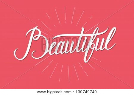 "Beautiful" handwritten inscription. Hand drawn lettering. Handwritten word Beautiful. Vector illustration.