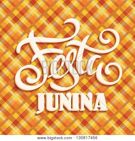 Latin American holiday the June party of Brazil. Lettering design. Vector illustration