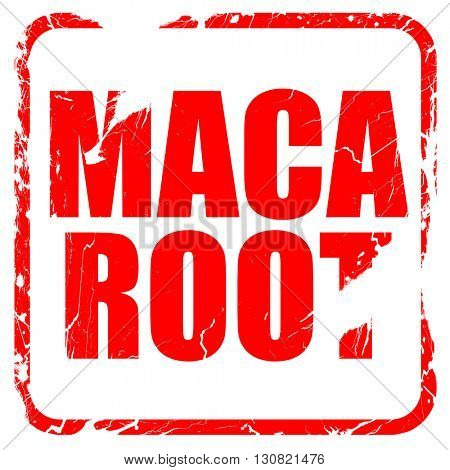 maca root, red rubber stamp with grunge edges
