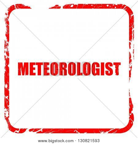 meteorologist, red rubber stamp with grunge edges