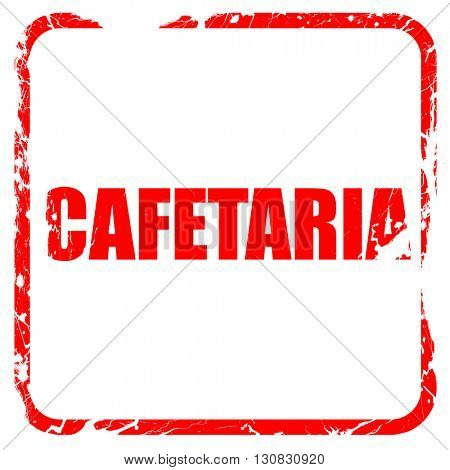 cafetaria sign background, red rubber stamp with grunge edges