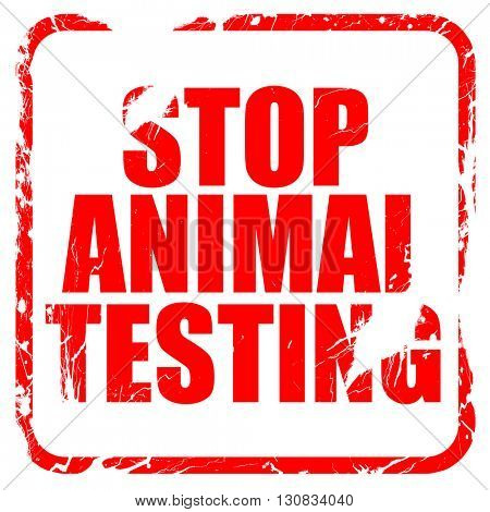 stop animal testing, red rubber stamp with grunge edges