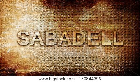 Sabadell, 3D rendering, text on a metal background