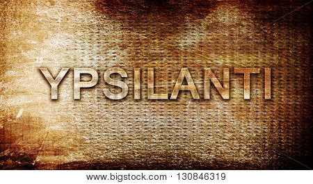 ypsilanti, 3D rendering, text on a metal background