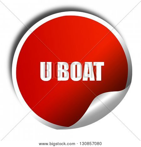 u boat, 3D rendering, red sticker with white text