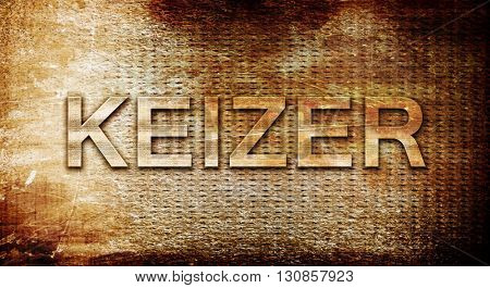 keizer, 3D rendering, text on a metal background