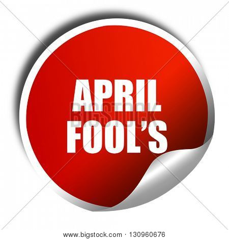 april fool's, 3D rendering, red sticker with white text