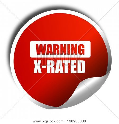 Xrated sign isolated, 3D rendering, red sticker with white text