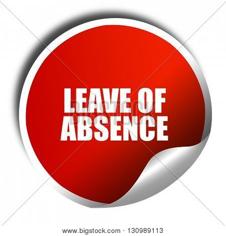 leave of absence, 3D rendering, red sticker with white text