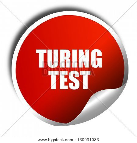 turing test, 3D rendering, red sticker with white text