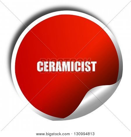 ceramicist, 3D rendering, red sticker with white text