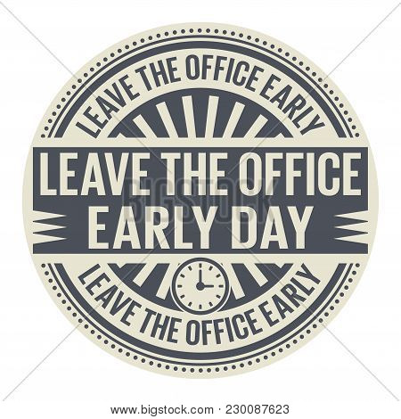 Leave The Office Early Day, Rubber Stamp, Vector Illustration