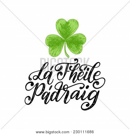 La Fheile Padraig Translated From Irish Saint Patricks Day Handwritten Phrase For Greetings Card Or 