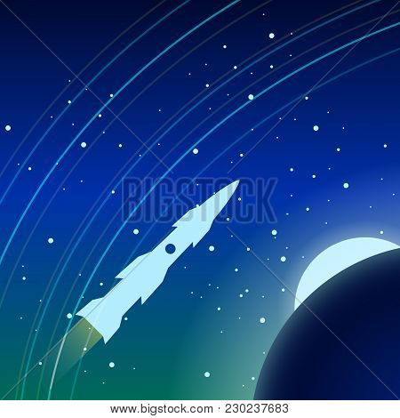 The Rocket Is Flying In The Earth's Orbit. It Is Visible To The Earth, The Moon And Stars