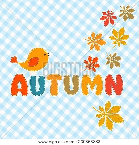 Autumn Lettering With Cute Bird And Leaves
