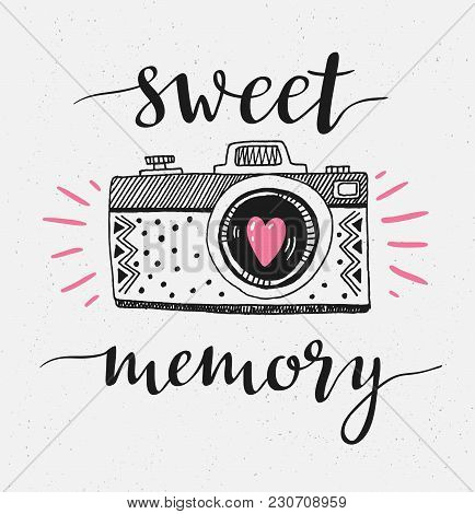 Retro Photo Camera With Stylish Lettering - Sweet Memory. Vector Hand Drawn Illustration. Print For 