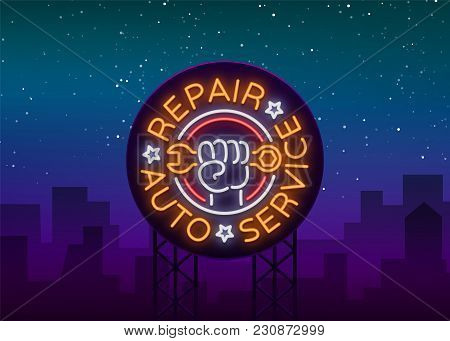 Auto Service Repair Logo In Neon Style. Neon Sign, A Symbol On The Topic Of Repairing Cars. Emblem, 