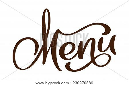 Menu Restaurant Hand Drawn Lettering Phrase Text Vector Illustration. Inscription On White Backgroun