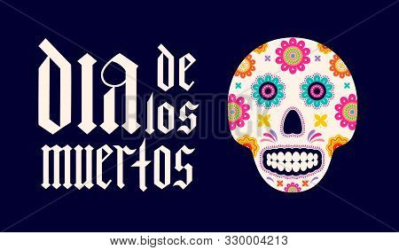 Dia De Los Muertos Fraktur Font Gothic Lettering With Sugar Skull And Flowers. Maxican Holiday Day O