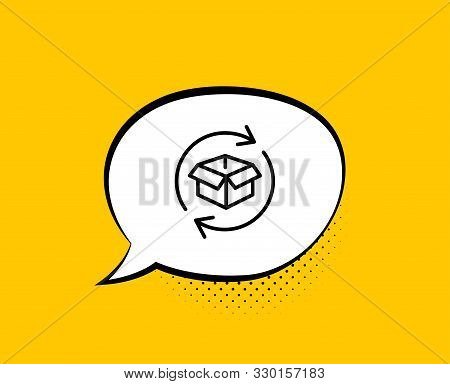 Exchange Of Goods Line Icon. Comic Speech Bubble. Return Parcel Sign. Package Tracking Symbol. Yello