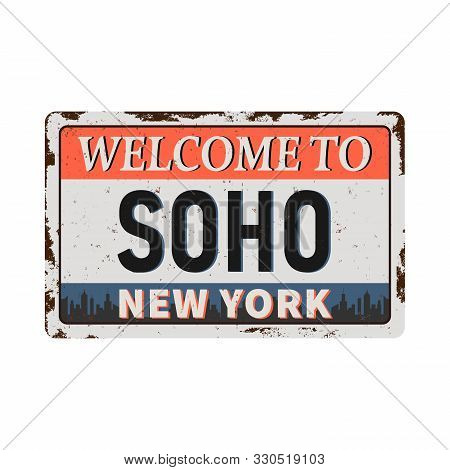 Soho New York Vintage Rusty Metal Sign On A White Background, Vector Illustration