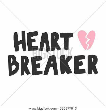 Heart Breaker. Sticker For Social Media Content. Vector Hand Drawn Illustration Design.