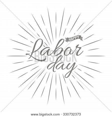 Happy Labour Day! Grey Vector Lettering Illustration On Wight Background