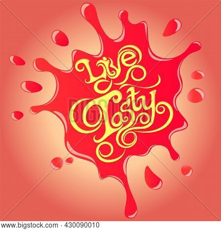 A Splash Of Unique Taste, Vector Illustration, On Colored Background, Lettering