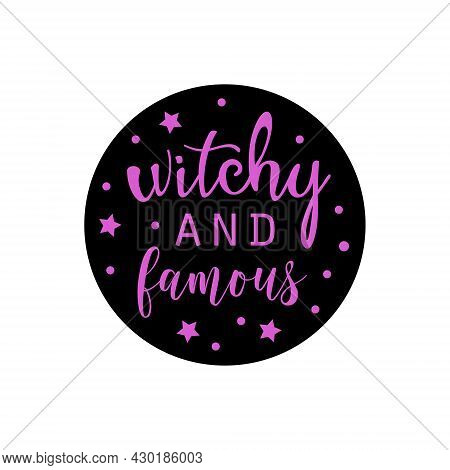 Happy Halloween Circle Print With Witchy And Famous. Perfect As Icons For Holidays