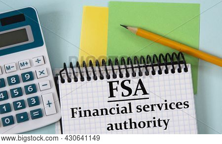 Fsa (financial Services Authority) - An Abbreviation In A White Notebook On The Background Of A Calc