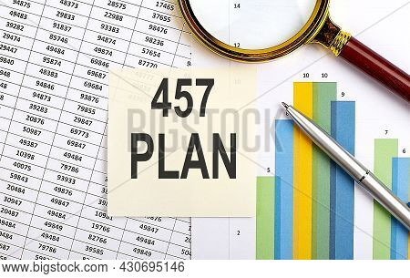 Business Concept. Top View Of Stiscker With Text 457 Plan On The Chart Background